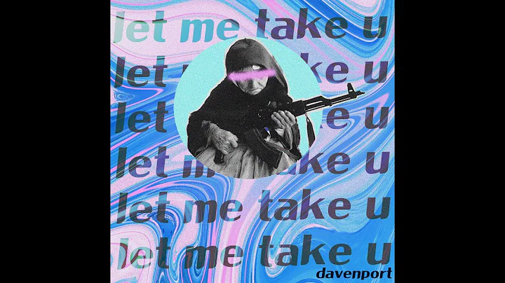 DAVENPORT - LET ME TAKE U