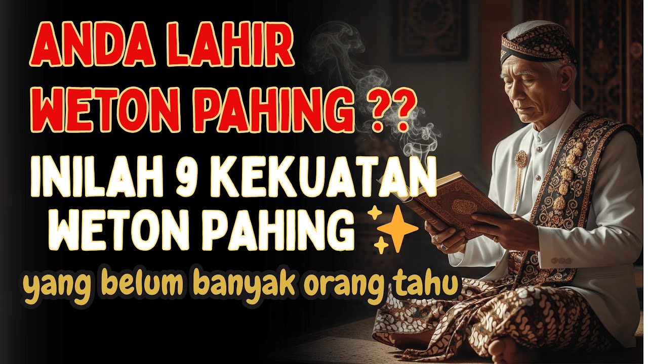9 Kekuatan Tersembunyi Weton Pahing, Nomor 7 Paling Mengejutkan!