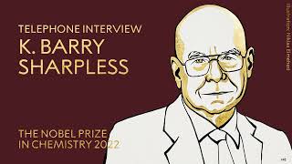 First reactions | Barry Sharpless, Nobel Prize in Chemistry 2022 | Telephone interview