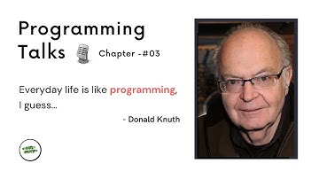 Programming Talks | Everyday life is like a programming | Donald Knuth