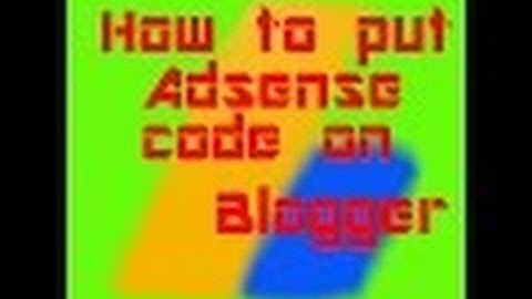 how to place adsense code on blogger / how to make money from blogger