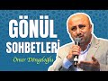 Gönül Sohbetleri - Ömer Döngeloğlu [14.01.2020]