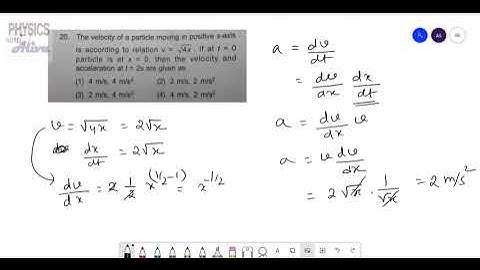 The velocity of a particle moving in positive x axis is according to relation v=✓4x. If at t=0 part