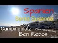 Spanien-Wohnmobilreise💖 Campingplatz Bon Repos in Santa Susanna!Top oder Flop?