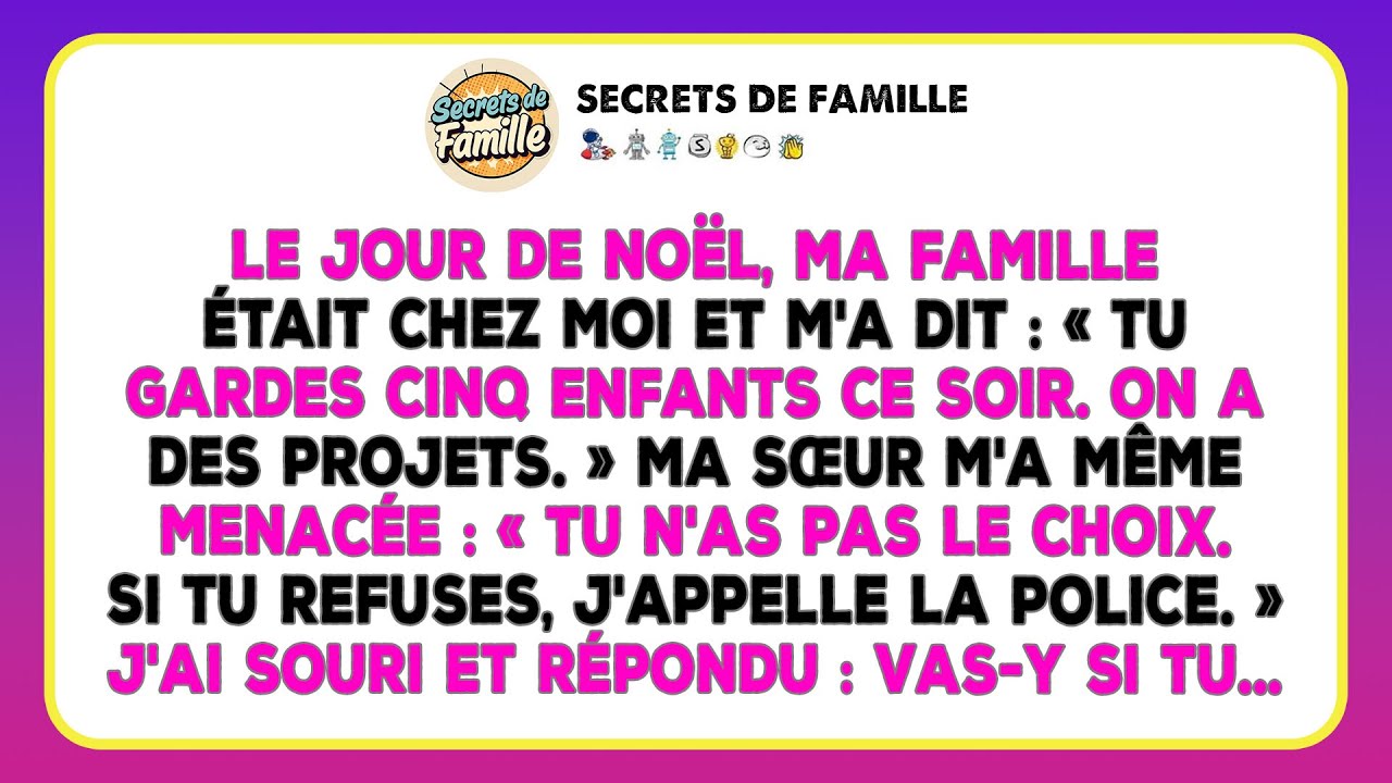 Ma Famille M'a Annoncé Le Jour De Noël : Je Garde Cinq Enfants, Ils Ont Des Plans.