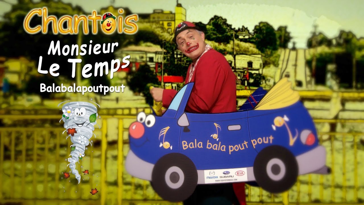 Chantois - M. le temps : Balabalapoutpout