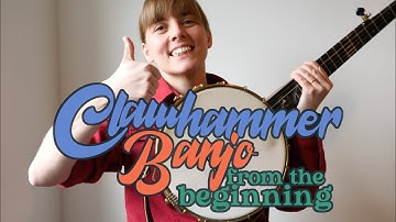 Lesson 3: Clawhammer Banjo from the Beginning