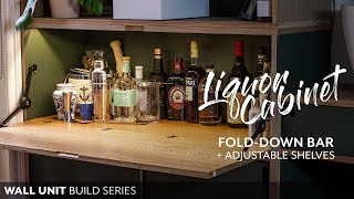 Liquor Cabinet with Fold Down Bar - Wall Unit DIY Build Series