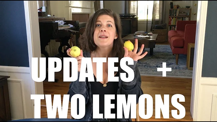 Updates + Two Lemons