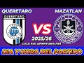 ¿Cuándo y Dónde Ver el Partido Querétaro vs Mazatlán? Fechas y Horarios en Varios Países ⚽