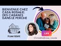 Bienvenue chez Casa Rosalie : des cabanes dans le Perche | Live chez Christelle @casa_rosalie