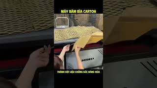 BÀN GIAO MÁY BĂM GIẤY CARTON CHO CÔNG TY TM MXA