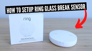 How To Set Up Ring Alarm Glass Break Sensor
