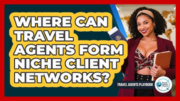 Where Can Travel Agents Form Niche Client Networks?