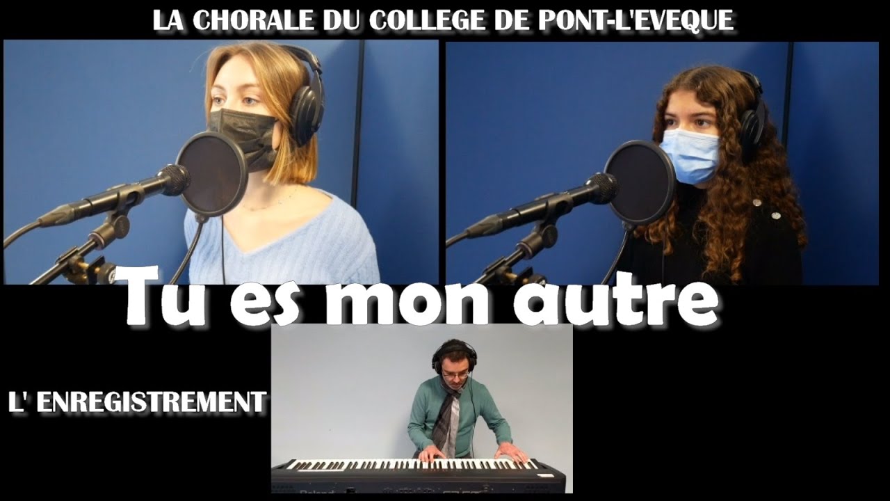 TU ES MON AUTRE - La séance d'enregistrement - La chorale du collège de Pont-l'Evêque