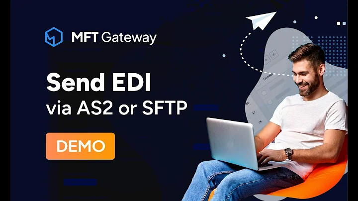 How to Set Up AS2 & SFTP for EDI Integration | MFT Gateway Demo