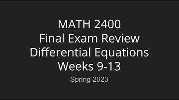 MATH 2400 Final Exam Review Diff Eqs