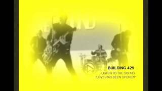 Watch Building 429 Love Has Been Spoken video