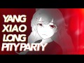 RWBY || PITY PARTY || YANG XIAO LONG