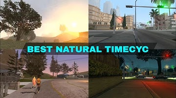 BEST NATURAL TIMECYC & COLORCYCLE FOR GTA SA ANDROID