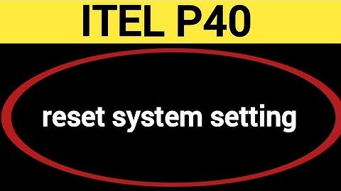 How to reset system setting, ITEL P40 me system setting reset kaise karen