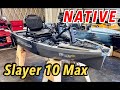 Native Slayer 10 MAX: First Look