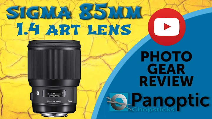 Đánh giá sigma 85mm f1 4 dg hsm năm 2024