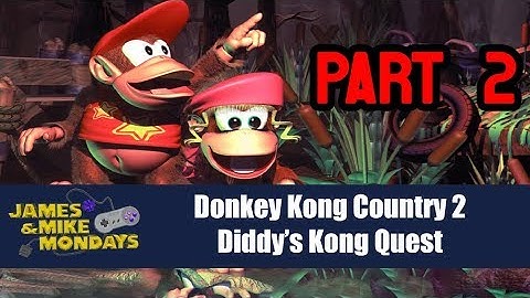 Donkey Kong Country 2 Part 2 - James & Mike Mondays