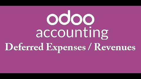 Session#2A007 - Deferred Expenses / Revenues - Accounting Module - Odoo V16 #knowledge #tutorial