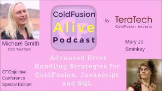 027 Advanced Error Handling Strategies for ColdFusion, Javascript and SQL with Mary Jo Sminkey