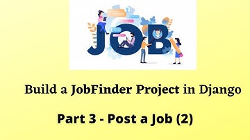 Build JobFinder in Django | Part 3 - Post a Job (2)