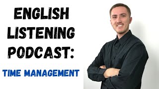 English Listening Practice Podcast  Time Management