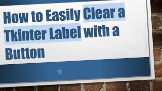 How to Easily Clear a Tkinter Label with a Button