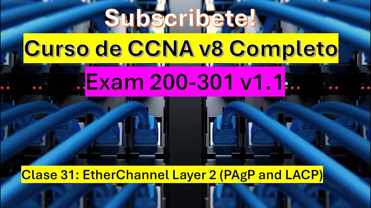 Clase 31: Curso de CCNA v8: EtherChannel Layer 2 (PAgP and LACP) (Cisco ...