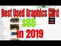 Best Used Budget Graphics Card in 2019 RX 480 4gb ($85)