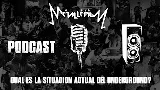 Metallerium Podcast: ¿Cuál es la situación actual del underground? #podcast