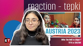 REACTION • Teya & Salena - Who The Hell Is Edgar? (Eurovision 2023 🇦🇹 Austria)