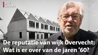 Van Rossem Vertelt: wat is er met die prachtige wijk Overvecht gebeurd? | RTV Utrecht
