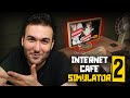 EFSANE MURATCAFE GERİ DÖNDÜ! - İNTERNET CAFE SİMULATOR 2 #1