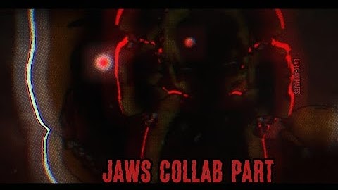 [Fnaf/Dc2] Collab part for me | Jaws by ‎@SoundOfTheAviators 