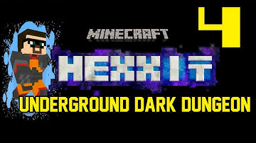 Time for Hexxit Minecraft [04] w/YourGibs - UNDERGROUND DARK DUNGEON