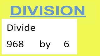 Divide     968      by     6