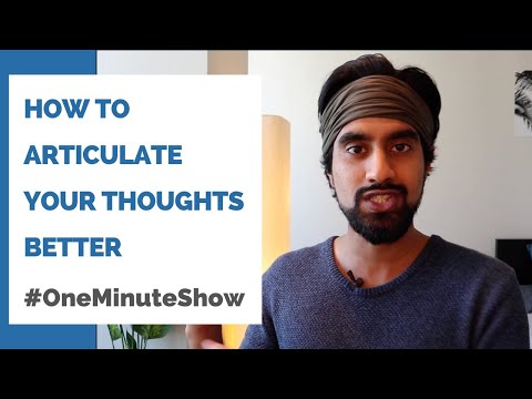 How To Articulate Your Thoughts Better - OneMinuteShow Ep 108 by Waqas Hassn