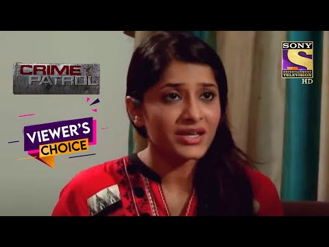 साज़िशों की कश्मकश | Crime Patrol | Viewer&rsquo;s Choice | Full Episode | 11 Mar 2022