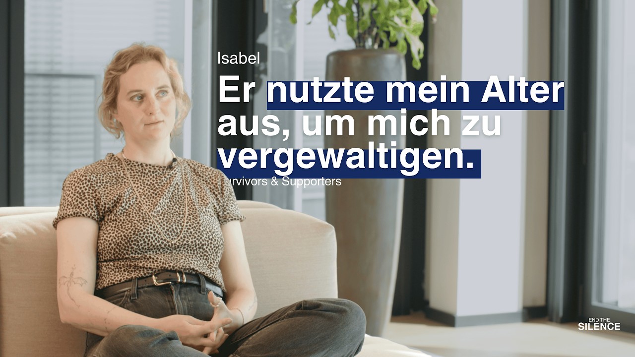 Isabel: Wenn aus einer Beziehung eine Vergewaltigung wird. | Survivors & Supporters | EndTheSilence