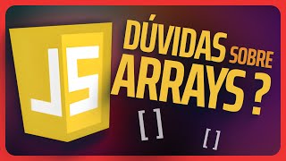 Como Trabalhar com Arrays em Javascript Aula para Iniciantes 🔥