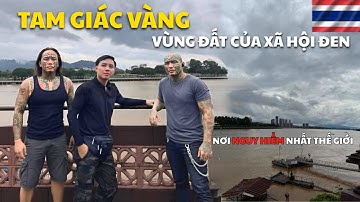 "Tam Giác Vàng" nơi từng khiến cả thế giới khiếp sợ