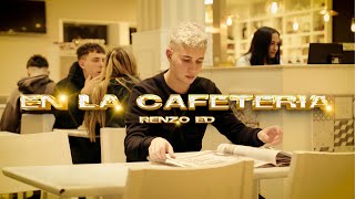 EN LA CAFETERÍA - RENZO ED (Official Music Video)