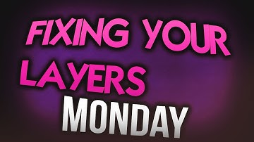 FIXING YOUR LAYERS (CLASH OF KINGS)