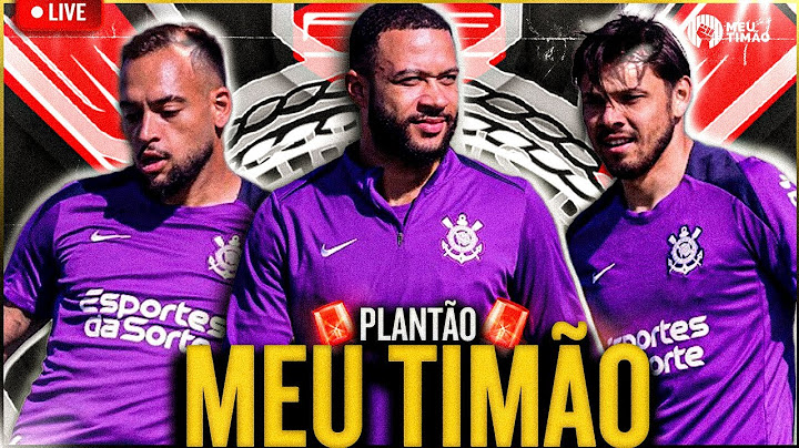 CORINTHIANS X RED BULL BRAGANTINO: POSSÍVEL ESCALAÇÃO E ÚLTIMOS AJUSTES NO TIMÃO